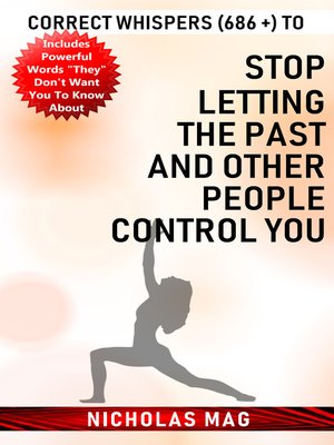 cover image of Correct Whispers (686 +) to Stop Letting the Past and Other People Control You